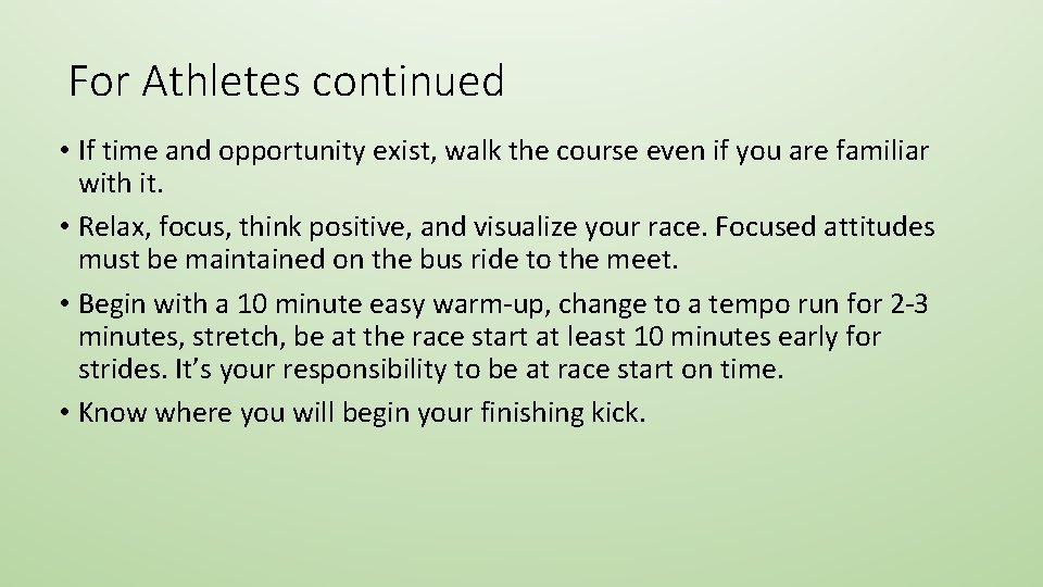 For Athletes continued • If time and opportunity exist, walk the course even if