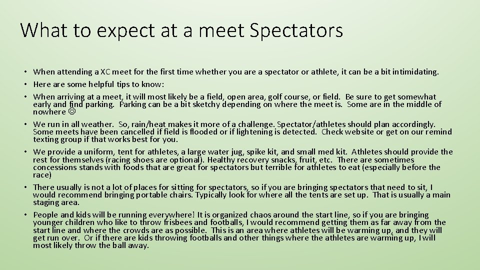 What to expect at a meet Spectators • When attending a XC meet for