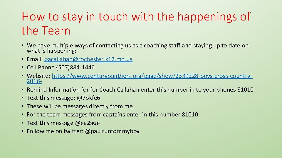 How to stay in touch with the happenings of the Team • We have