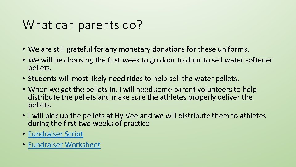 What can parents do? • We are still grateful for any monetary donations for