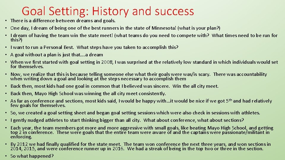 Goal Setting: History and success • There is a difference between dreams and goals.