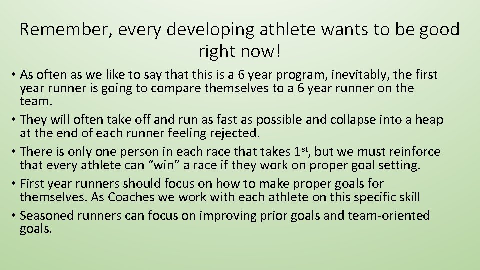 Remember, every developing athlete wants to be good right now! • As often as