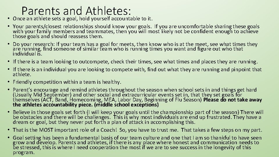 Parents and Athletes: • Once an athlete sets a goal, hold yourself accountable to