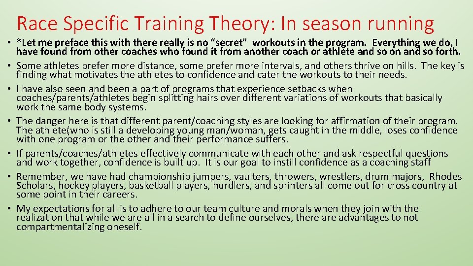 Race Specific Training Theory: In season running • *Let me preface this with there