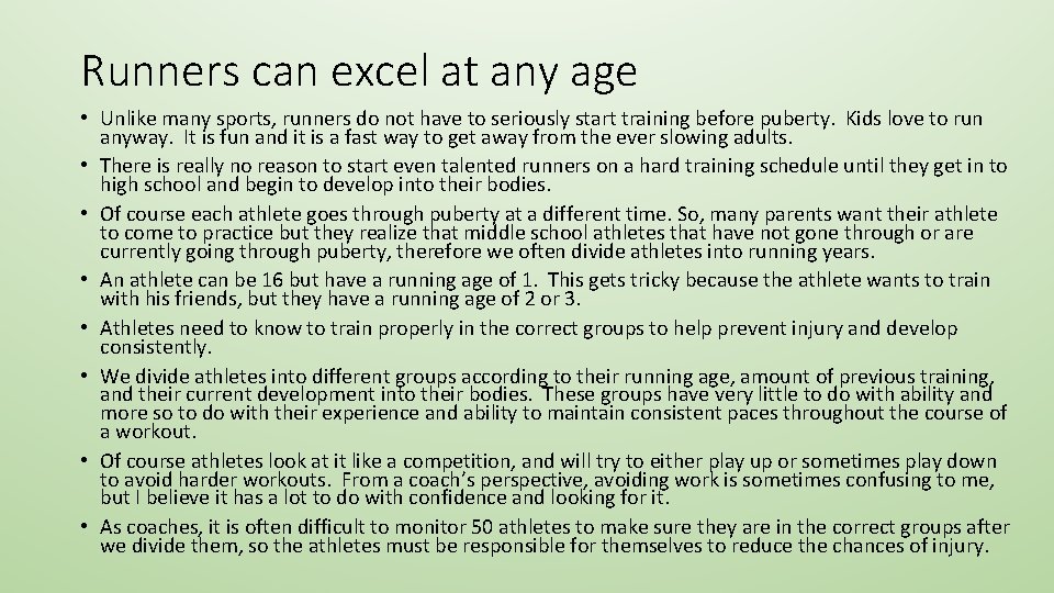 Runners can excel at any age • Unlike many sports, runners do not have