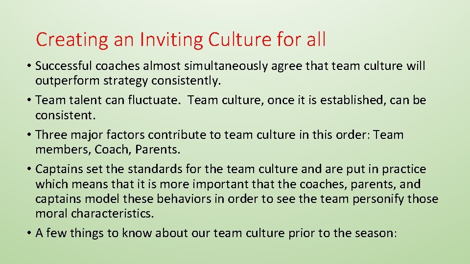 Creating an Inviting Culture for all • Successful coaches almost simultaneously agree that team