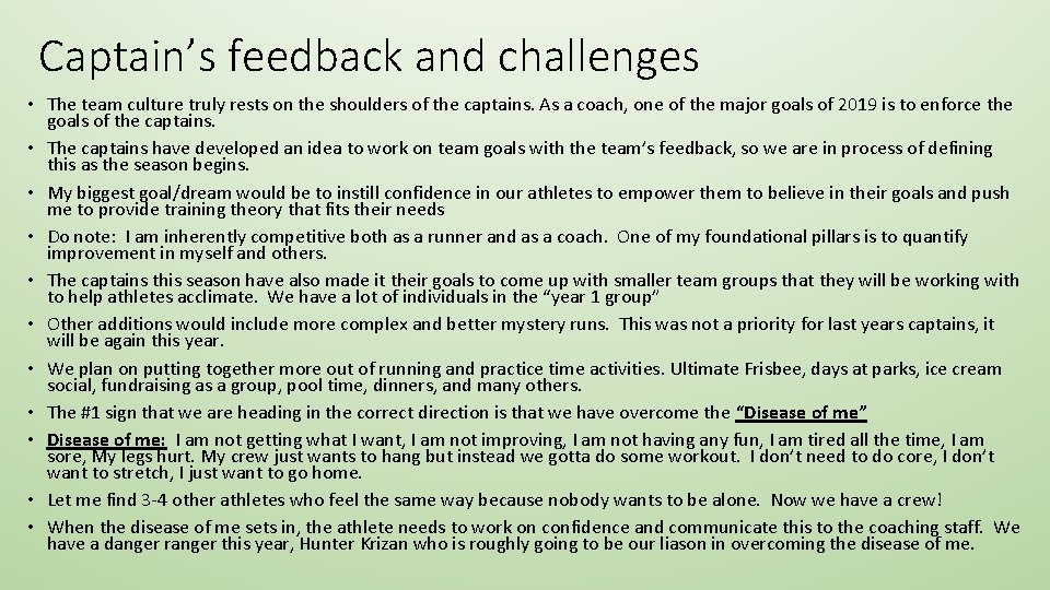 Captain’s feedback and challenges • The team culture truly rests on the shoulders of