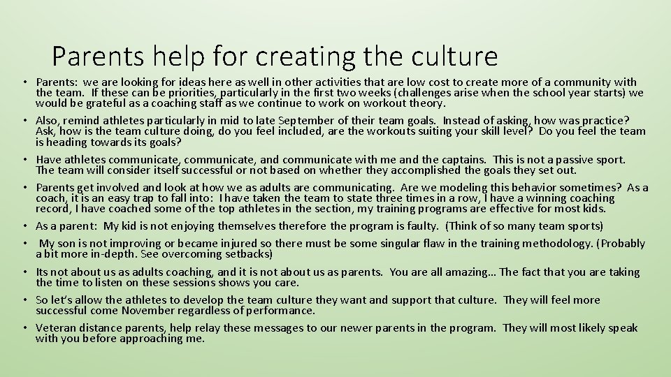 Parents help for creating the culture • Parents: we are looking for ideas here