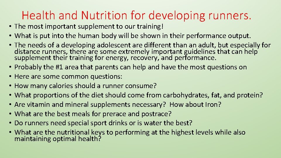 Health and Nutrition for developing runners. • The most important supplement to our training!