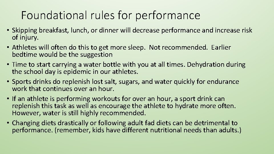 Foundational rules for performance • Skipping breakfast, lunch, or dinner will decrease performance and