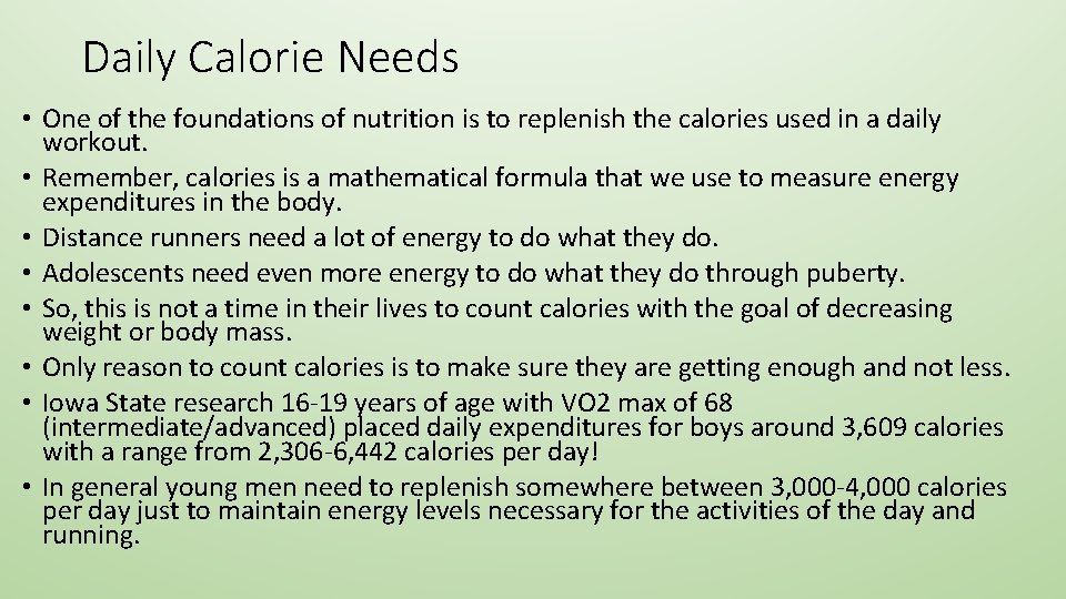 Daily Calorie Needs • One of the foundations of nutrition is to replenish the