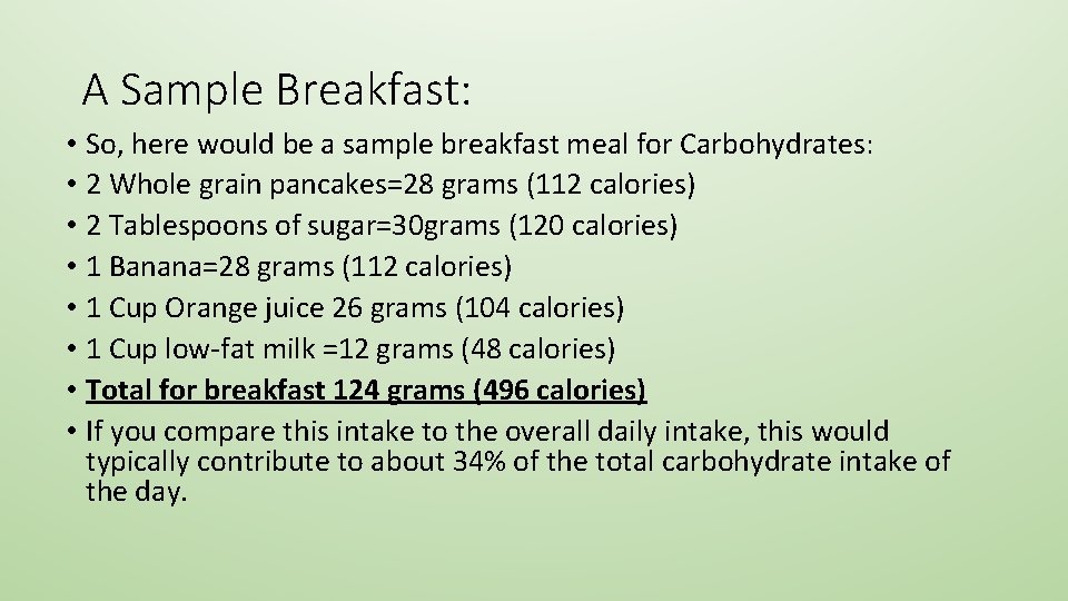 A Sample Breakfast: • So, here would be a sample breakfast meal for Carbohydrates: