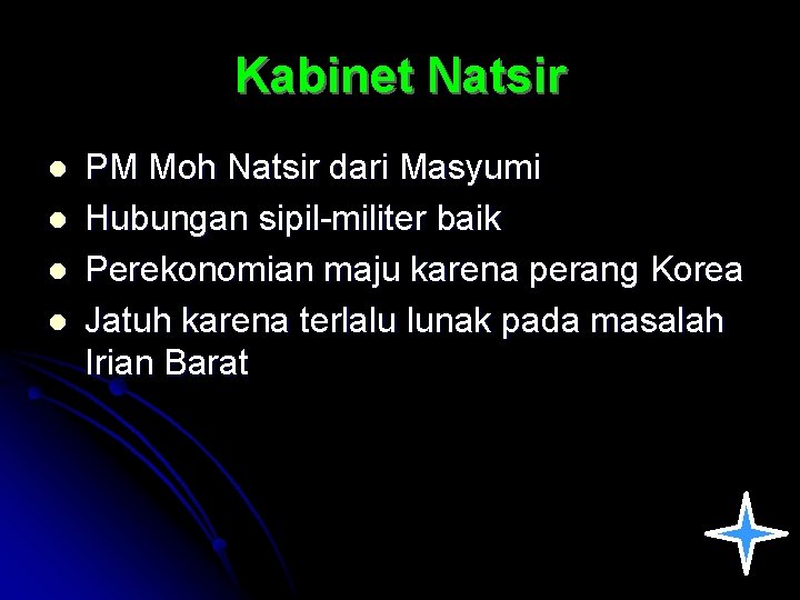 Kabinet Natsir l l PM Moh Natsir dari Masyumi Hubungan sipil-militer baik Perekonomian maju