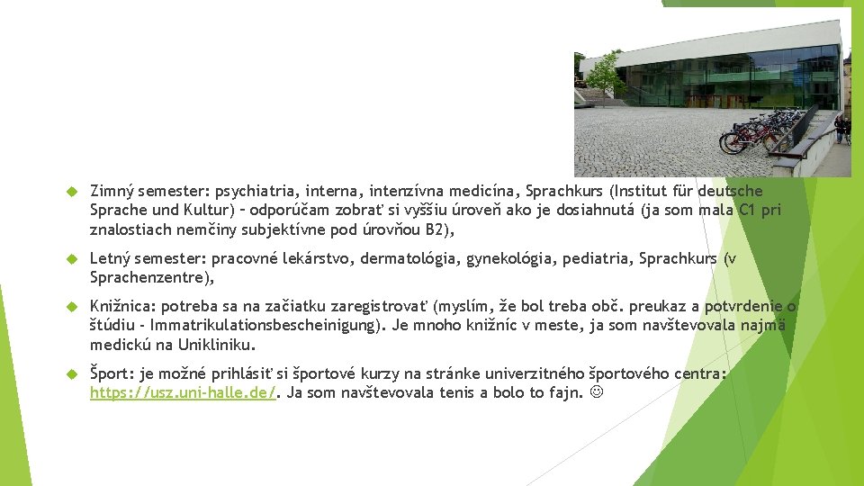  Zimný semester: psychiatria, interna, intenzívna medicína, Sprachkurs (Institut für deutsche Sprache und Kultur)