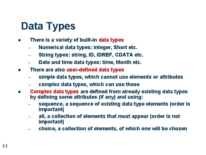 Data Types l l l 11 There is a variety of built-in data types