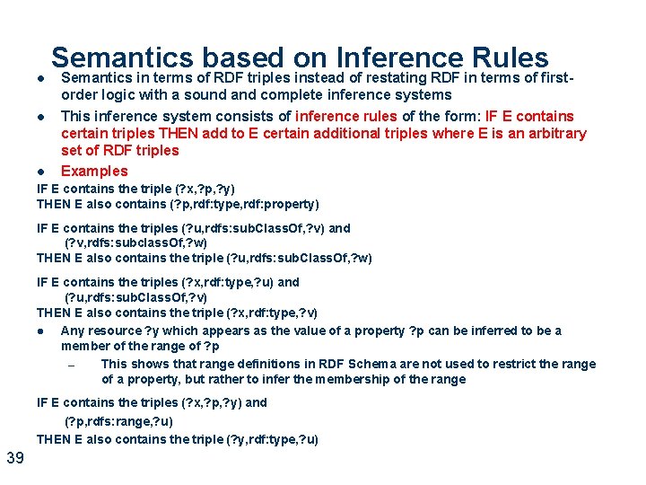 l l l Semantics based on Inference Rules Semantics in terms of RDF triples