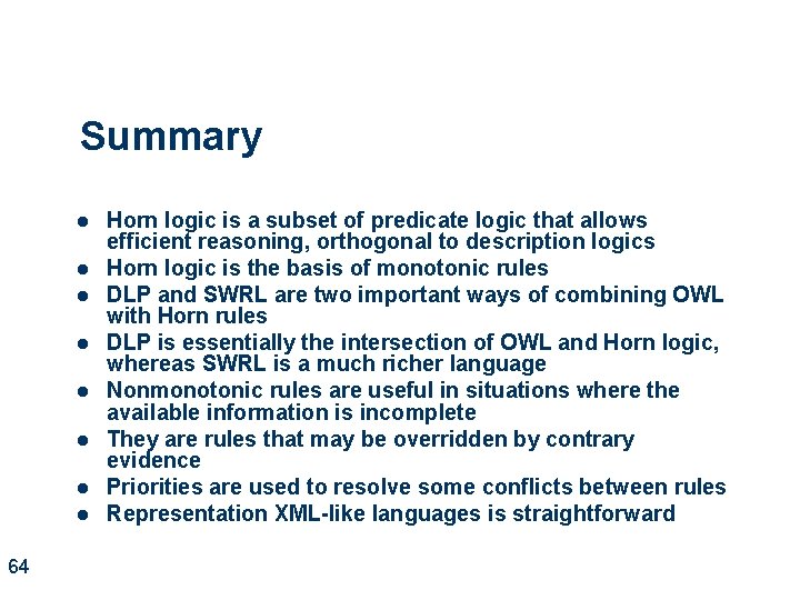 Summary l l l l 64 Horn logic is a subset of predicate logic