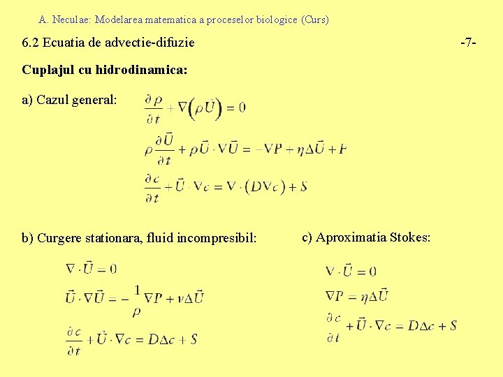 A. Neculae: Modelarea matematica a proceselor biologice (Curs) 6. 2 Ecuatia de advectie-difuzie -7