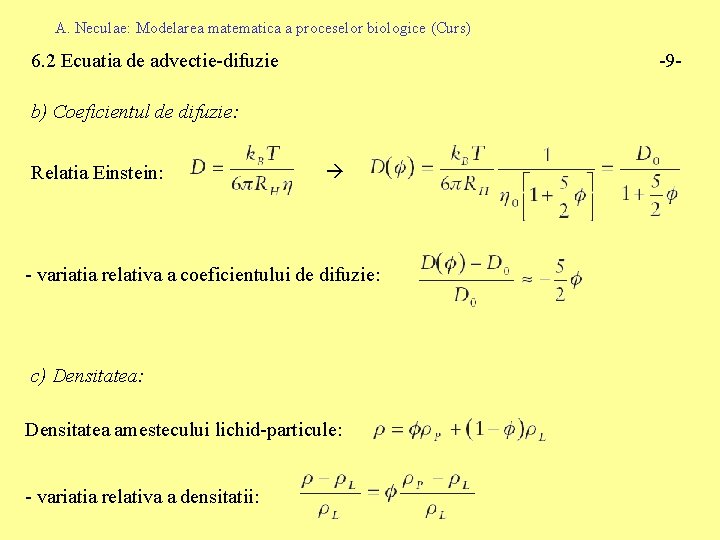 A. Neculae: Modelarea matematica a proceselor biologice (Curs) 6. 2 Ecuatia de advectie-difuzie -9