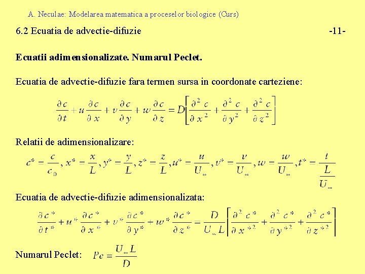 A. Neculae: Modelarea matematica a proceselor biologice (Curs) 6. 2 Ecuatia de advectie-difuzie Ecuatii