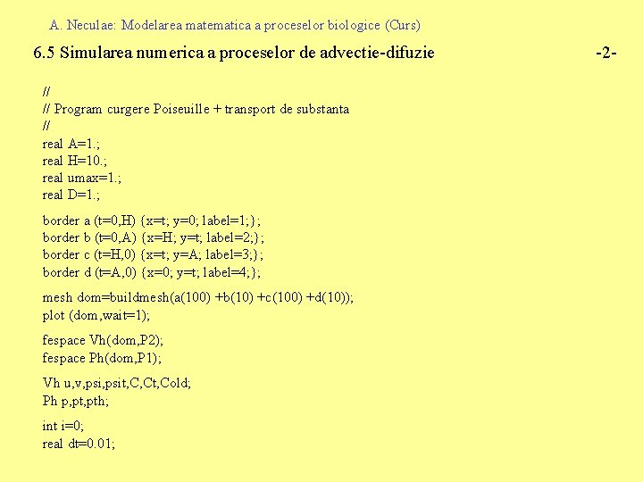 A. Neculae: Modelarea matematica a proceselor biologice (Curs) 6. 5 Simularea numerica a proceselor