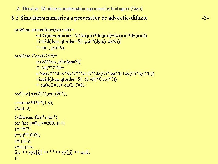 A. Neculae: Modelarea matematica a proceselor biologice (Curs) 6. 5 Simularea numerica a proceselor