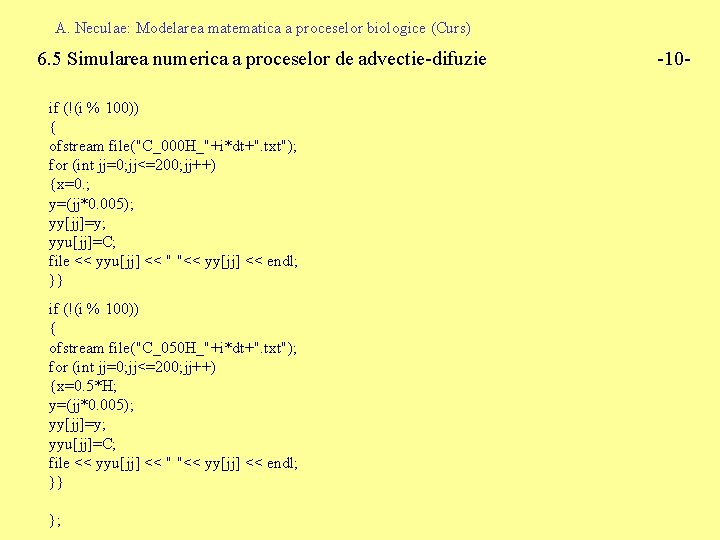 A. Neculae: Modelarea matematica a proceselor biologice (Curs) 6. 5 Simularea numerica a proceselor