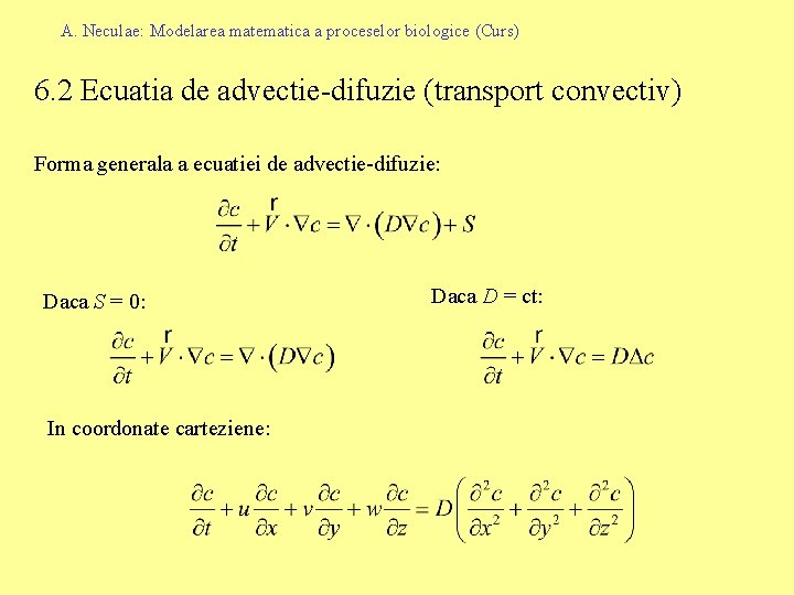 A. Neculae: Modelarea matematica a proceselor biologice (Curs) 6. 2 Ecuatia de advectie-difuzie (transport