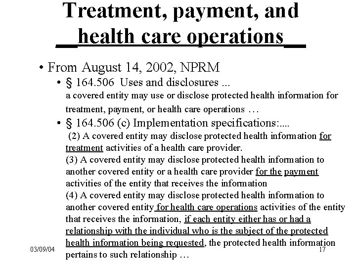 Treatment, payment, and __health care operations__ • From August 14, 2002, NPRM • §