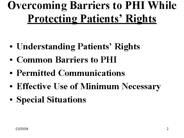 Overcoming Barriers to PHI While Protecting Patients’ Rights • • • Understanding Patients’ Rights