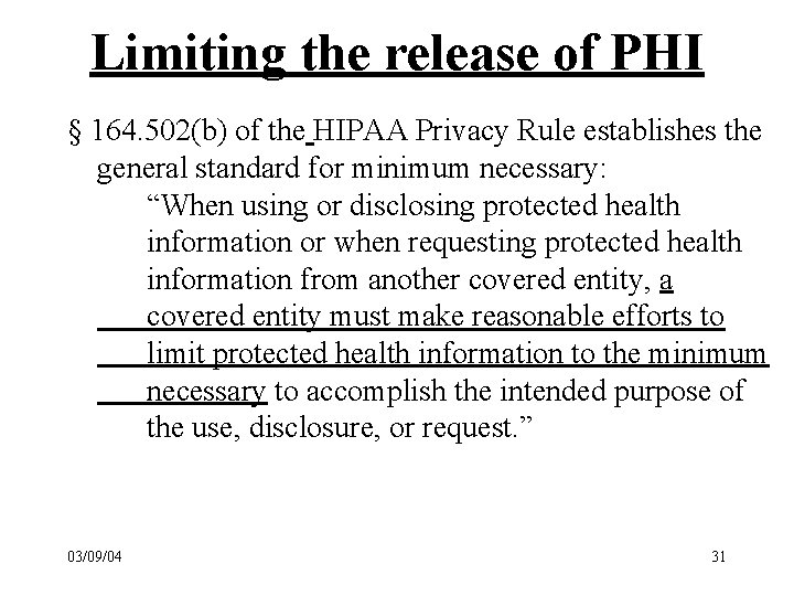 Limiting the release of PHI § 164. 502(b) of the HIPAA Privacy Rule establishes