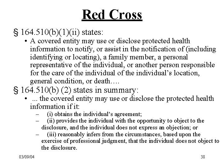 Red Cross § 164. 510(b)(1)(ii) states: • A covered entity may use or disclose