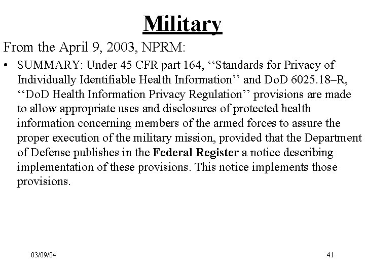 Military From the April 9, 2003, NPRM: • SUMMARY: Under 45 CFR part 164,