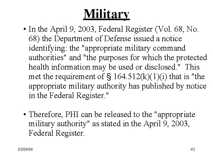 Military • In the April 9, 2003, Federal Register (Vol. 68, No. 68) the
