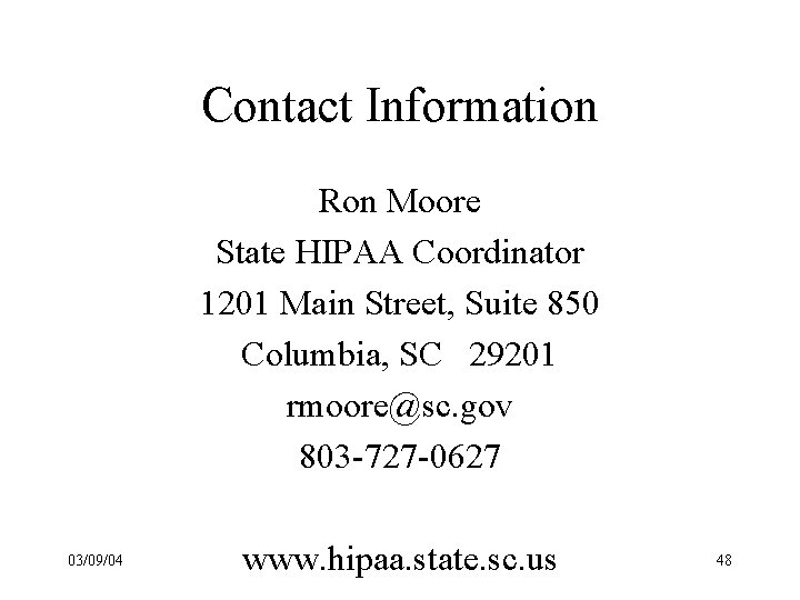 Contact Information Ron Moore State HIPAA Coordinator 1201 Main Street, Suite 850 Columbia, SC
