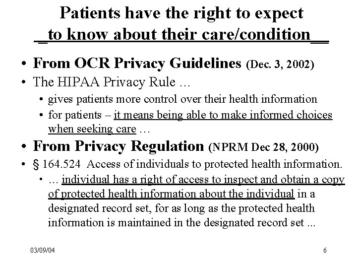 Patients have the right to expect _to know about their care/condition__ • From OCR