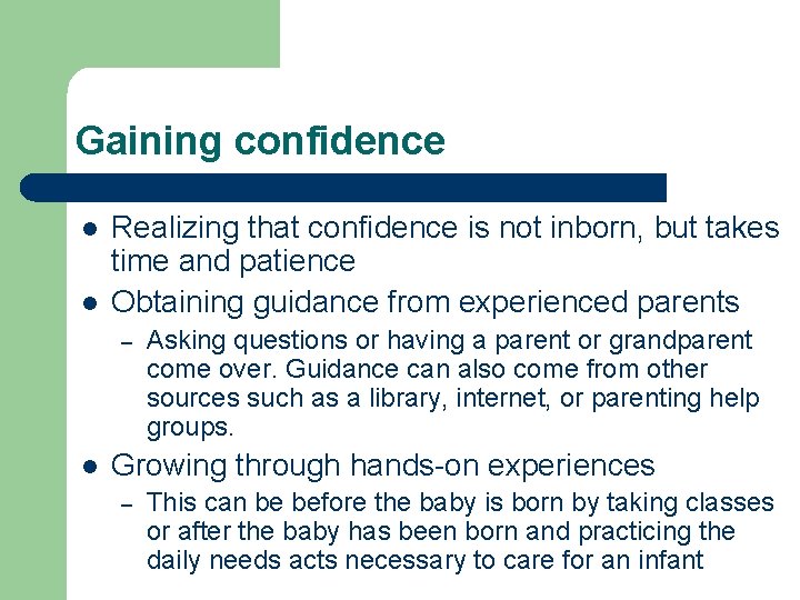 Gaining confidence l l Realizing that confidence is not inborn, but takes time and
