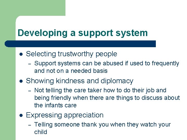 Developing a support system l Selecting trustworthy people – l Showing kindness and diplomacy