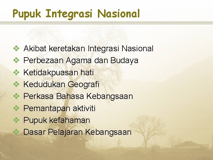 Pupuk Integrasi Nasional v v v v Akibat keretakan Integrasi Nasional Perbezaan Agama dan