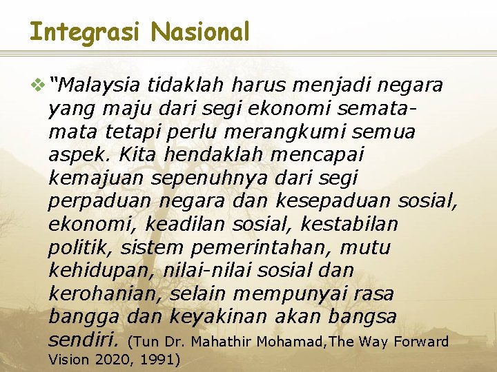 Integrasi Nasional v “Malaysia tidaklah harus menjadi negara yang maju dari segi ekonomi semata