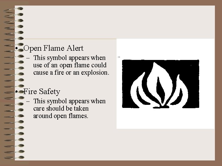  • Open Flame Alert – This symbol appears when use of an open
