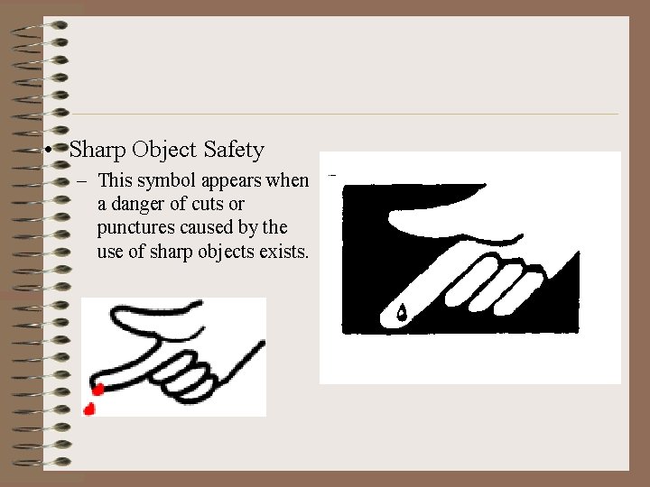  • Sharp Object Safety – This symbol appears when a danger of cuts