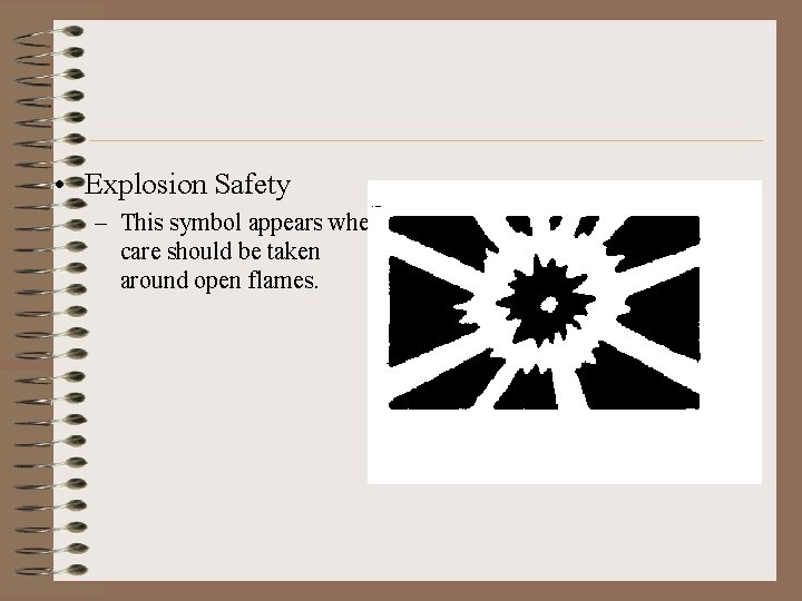  • Explosion Safety – This symbol appears when care should be taken around