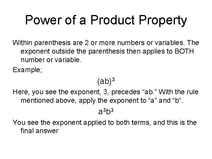 Power of a Product Property Within parenthesis are 2 or more numbers or variables.