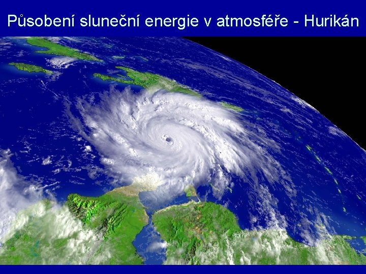 Působení sluneční energie v atmosféře - Hurikán 