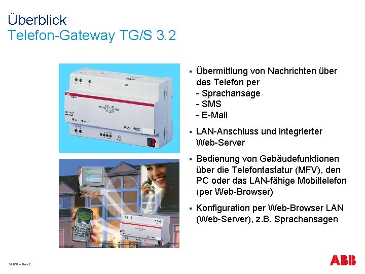 Überblick Telefon-Gateway TG/S 3. 2 STO/G – Slide 2 § Übermittlung von Nachrichten über