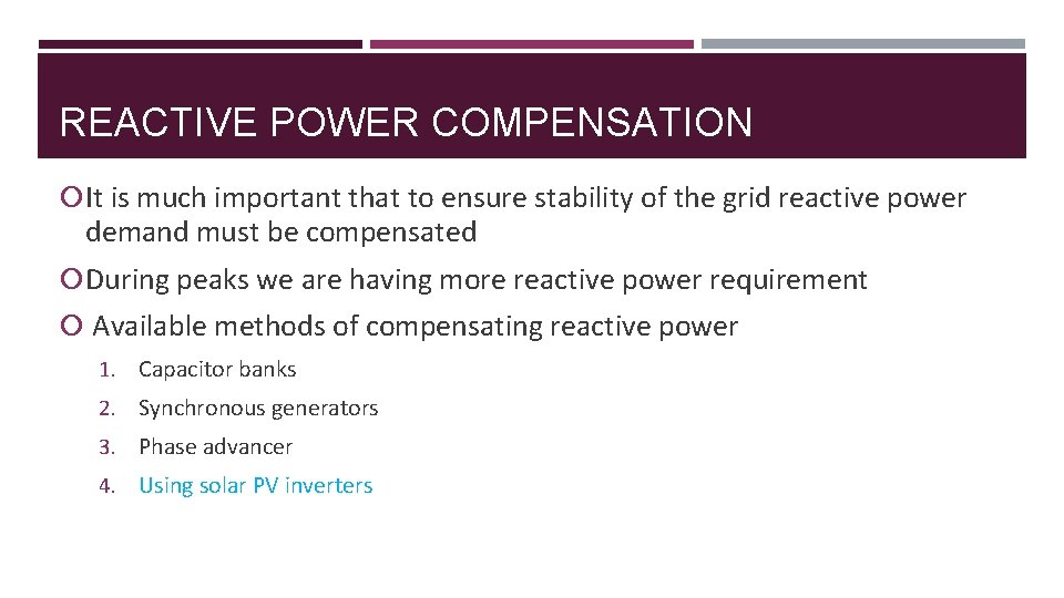 REACTIVE POWER COMPENSATION It is much important that to ensure stability of the grid