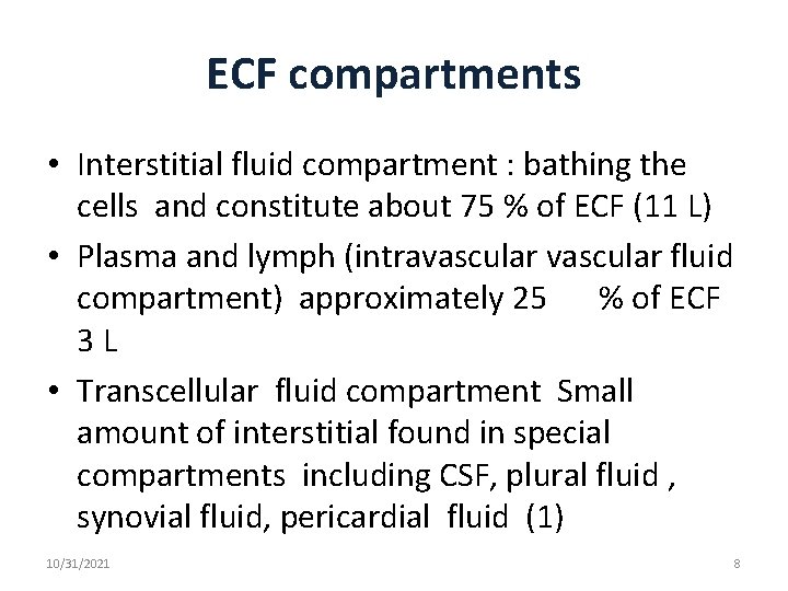 ECF compartments • Interstitial fluid compartment : bathing the cells and constitute about 75