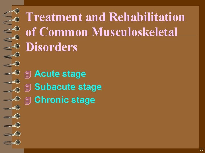 Treatment and Rehabilitation of Common Musculoskeletal Disorders 4 Acute stage 4 Subacute stage 4