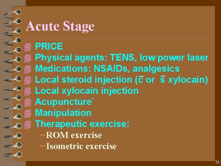 Acute Stage 4 4 4 4 PRICE Physical agents: TENS, low power laser Medications: